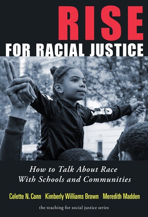 Rise for Racial Justice: How to Talk about Race with Schools and Communities (Paperback)