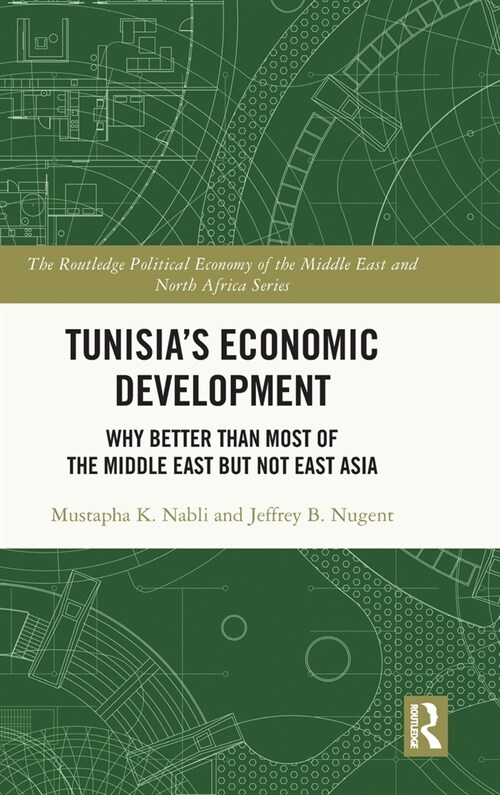 Tunisias Economic Development : Why Better than Most of the Middle East but Not East Asia (Hardcover)