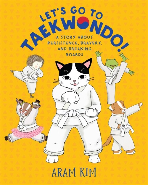 Lets Go to Taekwondo!: A Story about Persistence, Bravery, and Breaking Boards (Paperback)