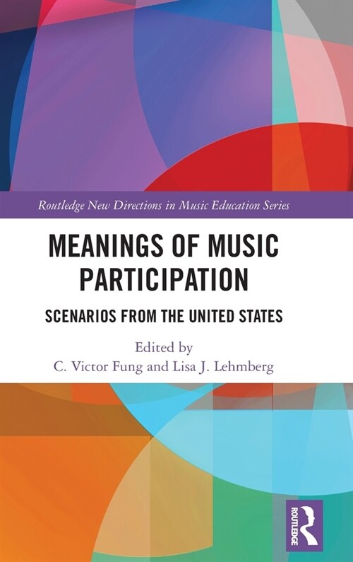 Meanings of Music Participation : Scenarios from the United States (Hardcover)