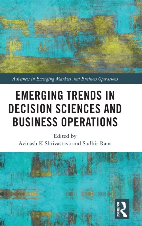 Emerging Trends in Decision Sciences and Business Operations (Hardcover)