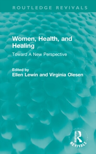 Women, Health, and Healing : Toward A New Perspective (Hardcover)