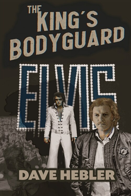 The Kings Bodyguard - A Martial Arts Legend Meets the King of Rock n Roll (Paperback)