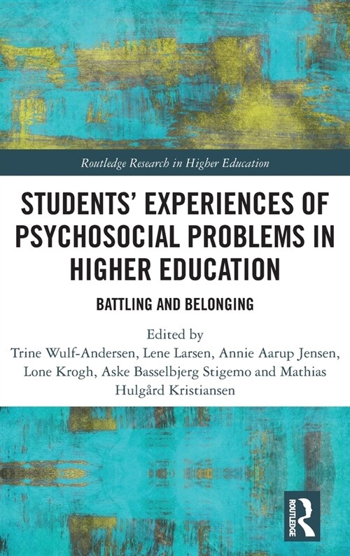 Students’ Experiences of Psychosocial Problems in Higher Education : Battling and Belonging (Hardcover)