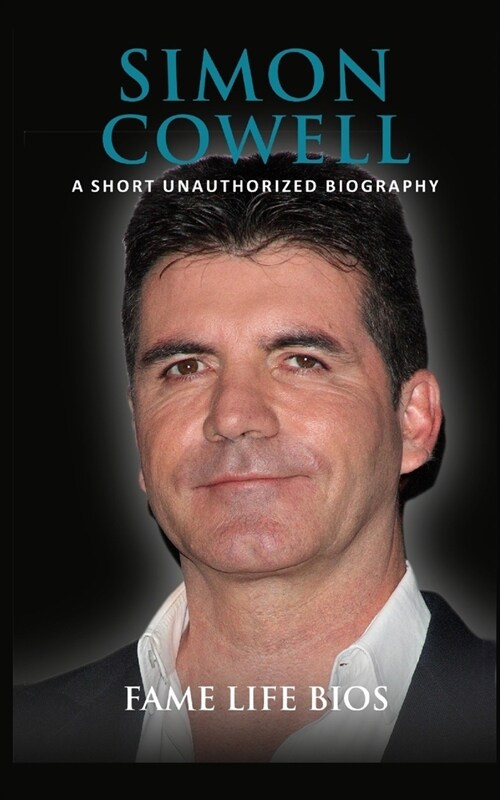 Simon Cowell: A Short Unauthorized Biography (Paperback)