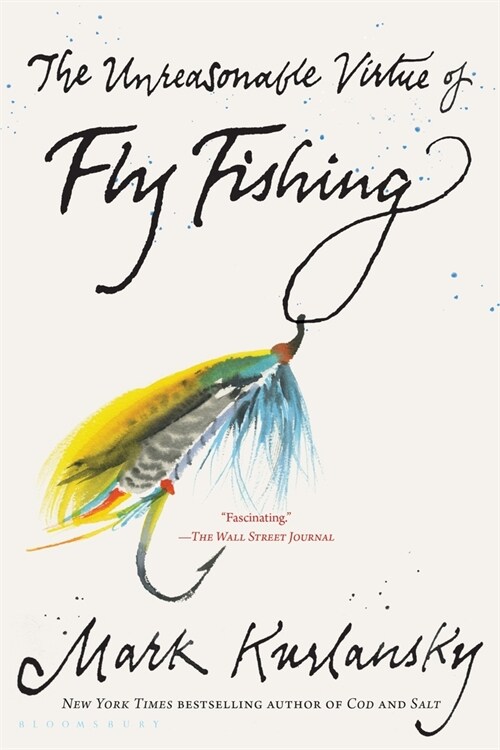 The Unreasonable Virtue of Fly Fishing (Paperback)