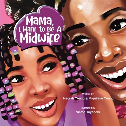 Mama, I Want To Be A Midwife (Paperback)