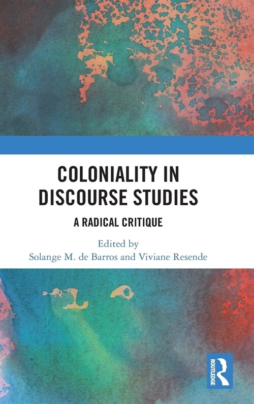 Coloniality in Discourse Studies : A Radical Critique (Hardcover)