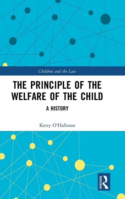 The Principle of the Welfare of the Child : A History (Hardcover)