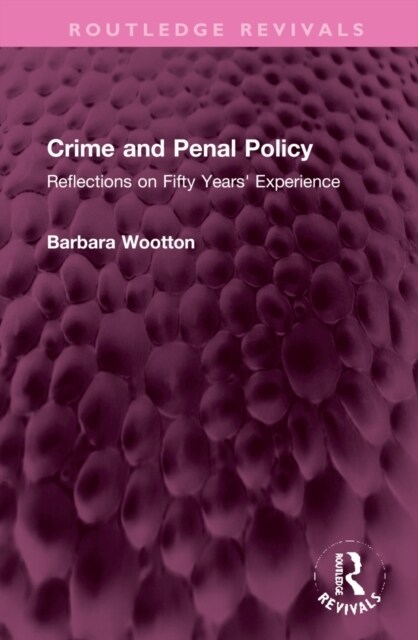 Crime and Penal Policy : Reflections on Fifty Years Experience (Hardcover)