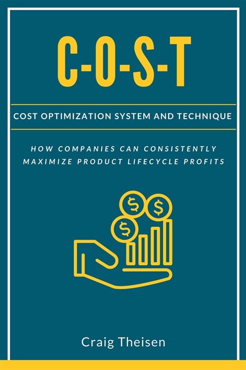 C-O-S-T: Cost Optimization System and Technique (Hardcover)