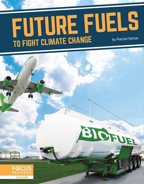 Future Fuels to Fight Climate Change (Library Binding)