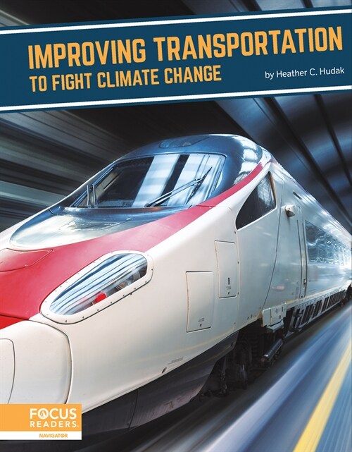 Improving Transportation to Fight Climate Change (Library Binding)