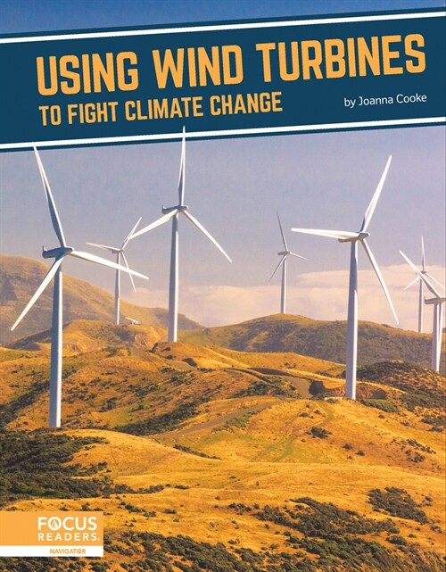 Using Wind Turbines to Fight Climate Change (Library Binding)