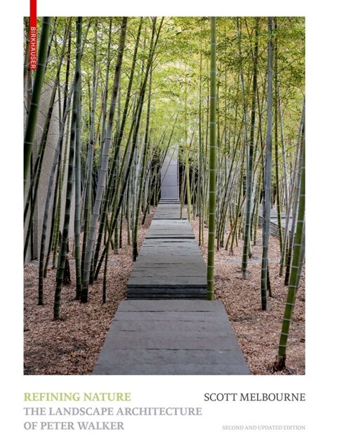 Refining Nature: The Landscape Architecture of Peter Walker. Second and Updated Edition (Hardcover, 2)