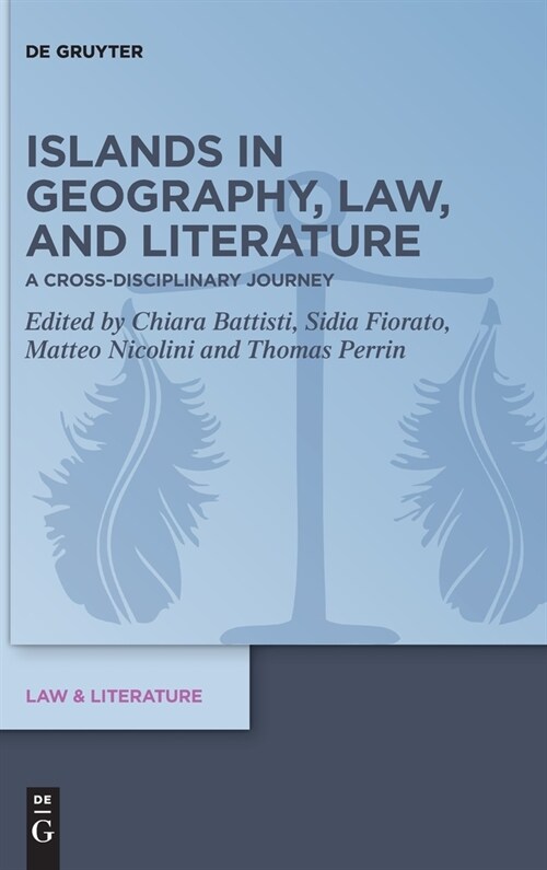 Islands in Geography, Law, and Literature: A Cross-Disciplinary Journey (Hardcover)