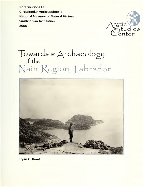 Towards an Archaeology of the Nain Region, Labrador: Neqamikegkaput (Paperback)