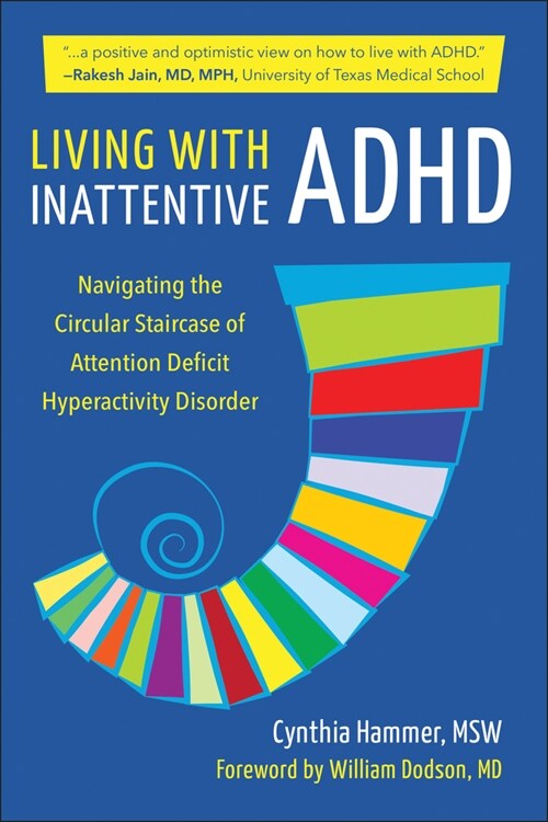 Living with Inattentive ADHD: Climbing the Circular Staircase of Attention Deficit Hyperactivity Disorder (Paperback)