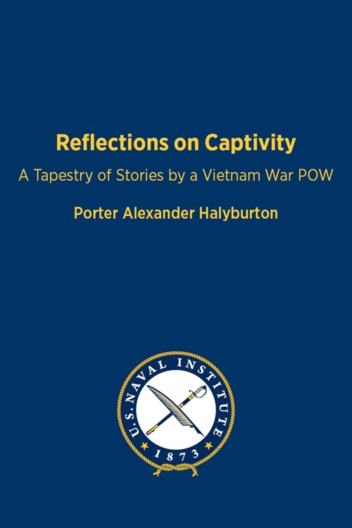 Reflections on Captivity: A Tapestry of Stories by a Vietnam War POW (Hardcover)