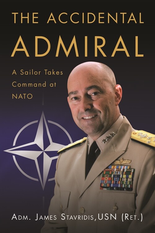 The Accidental Admiral: A Sailor Takes Command at NATO (Paperback)