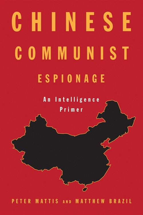 Chinese Communist Espionage: An Intelligence Primer (Paperback)