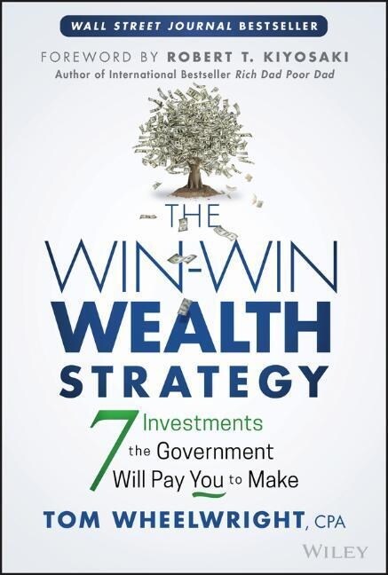 The Win-Win Wealth Strategy: 7 Investments the Government Will Pay You to Make (Hardcover)