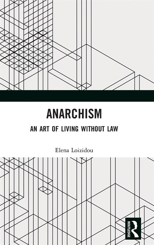 Anarchism : An Art of Living Without Law (Hardcover)