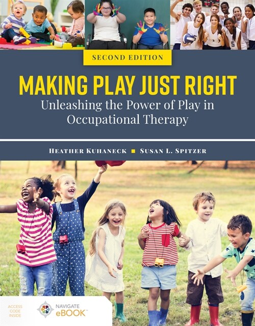 Making Play Just Right: Unleashing the Power of Play in Occupational Therapy (Paperback, 2)