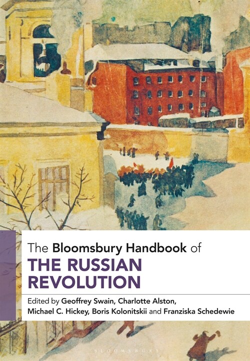 The Bloomsbury Handbook of the Russian Revolution (Hardcover)