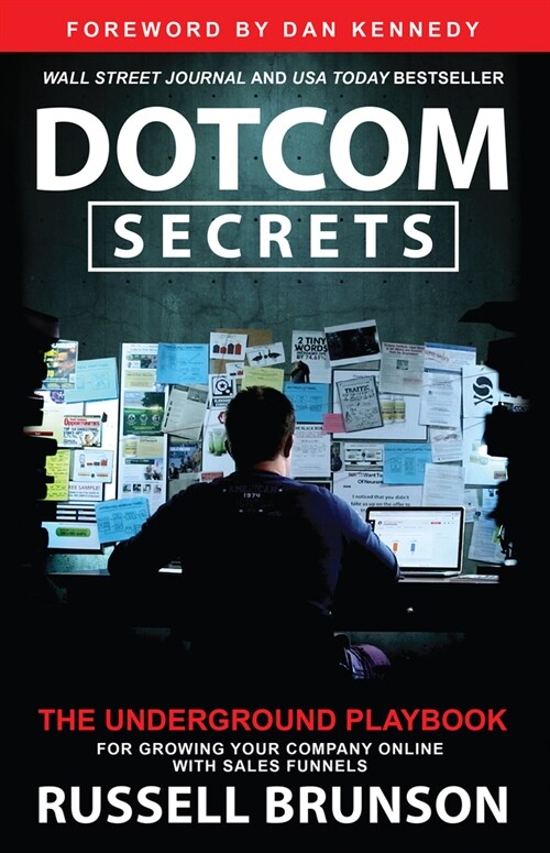 Dotcom Secrets: The Underground Playbook for Growing Your Company Online with Sales Funnels (Paperback)