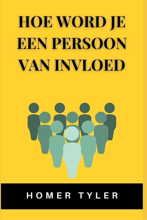 Hoe Word Je Een Persoon Van Invloed (Paperback)