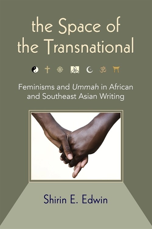 The Space of the Transnational: Feminisms and Ummah in African and Southeast Asian Writing (Paperback)