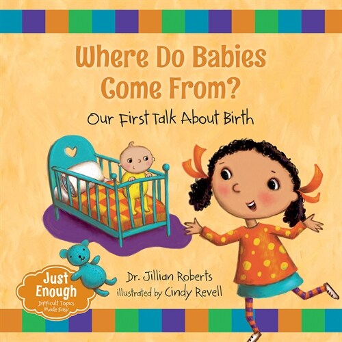 Where Do Babies Come From?: Our First Talk about Birth (Paperback)
