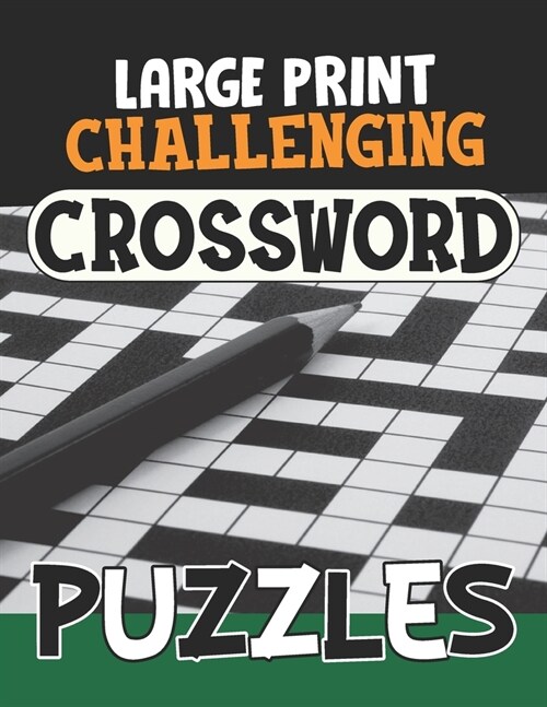 Large Print Challenging Crossword Puzzles: Crossword Puzzle Books Easy, Boost Your Brain, Show Your Talent, Crossword For Appreciation, Fun Crossword (Paperback)