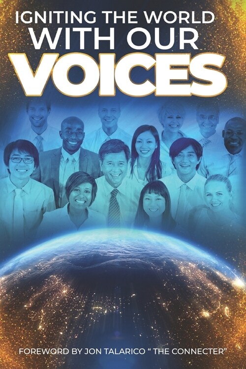 Igniting The World With Our Voices (Paperback)