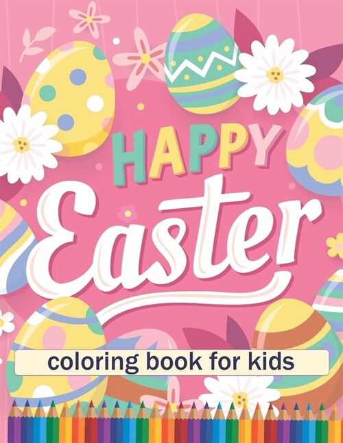 Happy Easter Coloring Book for Kids: Easter Basket Stuffer (Paperback)