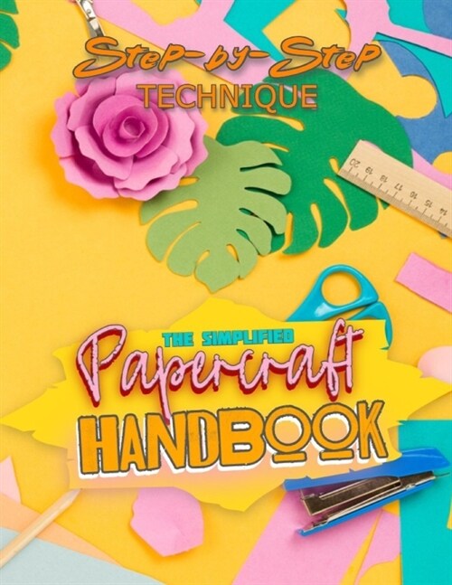 The Simplified Papercraft Handbook: A Step-by-Step Technique (Paperback)