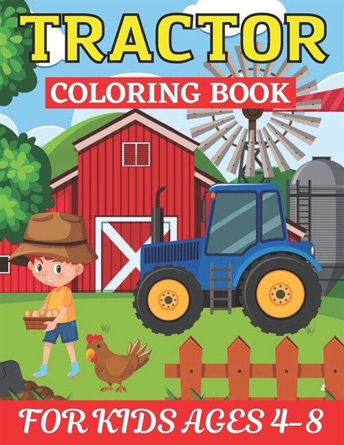 Tractor Coloring Book for Kids Ages 4-8: who Love Agricultural Machinery A Fun Activity Farming Coloring Gift Book with Agriculture Machines tractor f (Paperback)