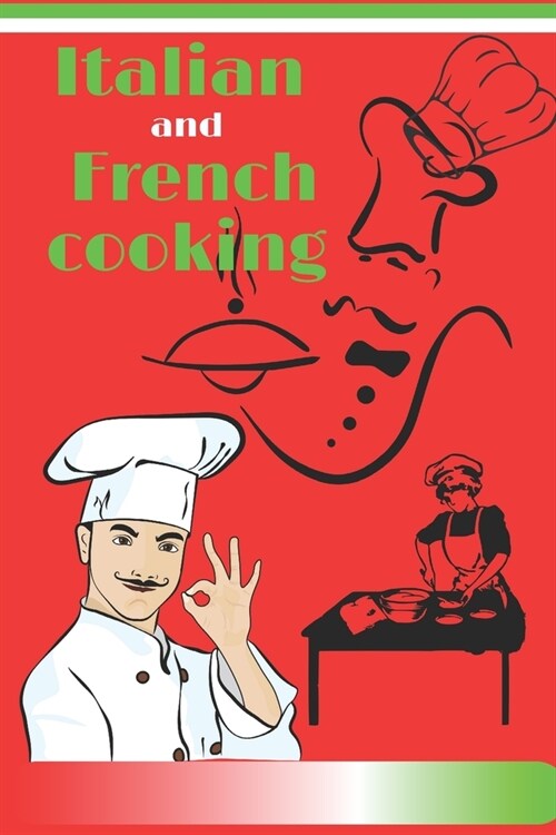 Italian and French cooking: Essentials of Classic Italian Cooking: A Cookbook (Paperback)