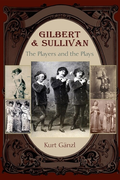 Gilbert and Sullivan: The Players and the Plays (Paperback)
