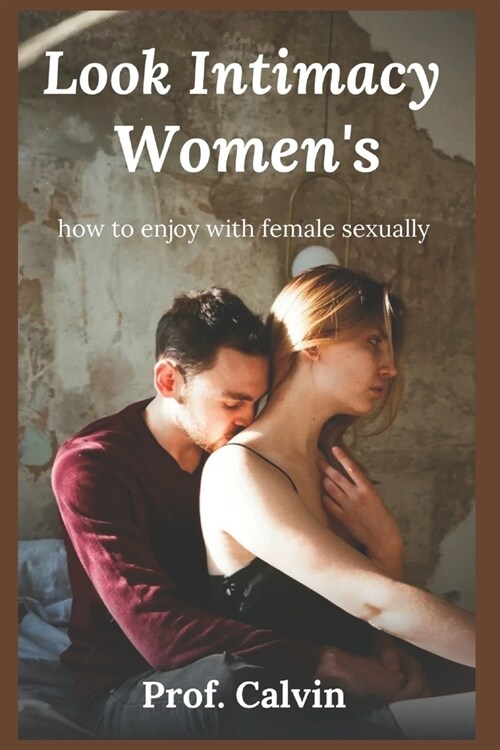 Look Intimacy Womens: how to enjoy with female sexually (Paperback)