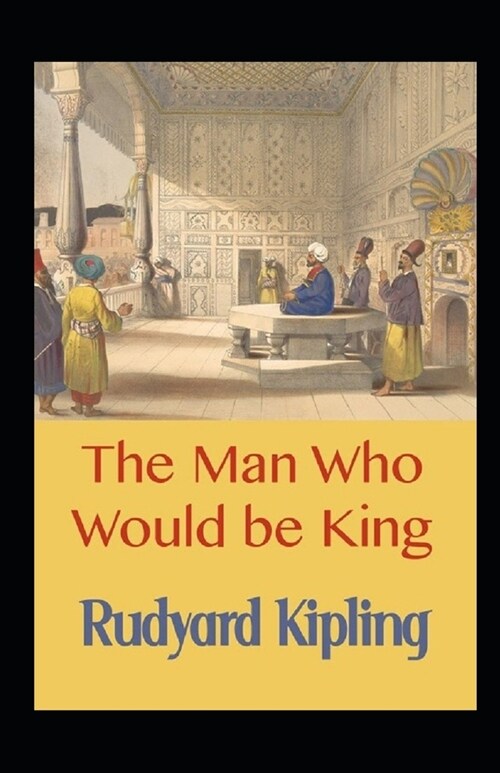 The Man Who Would be King Annotated (Paperback)