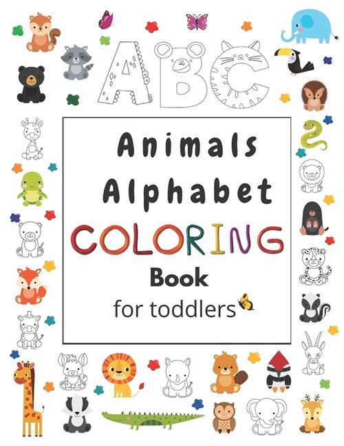 ABC Animals Alphabet Coloring Book: A Coloring Book for Toddlers and Preschool Kids to Learn the English Alphabet Letters from A to Z (Paperback)