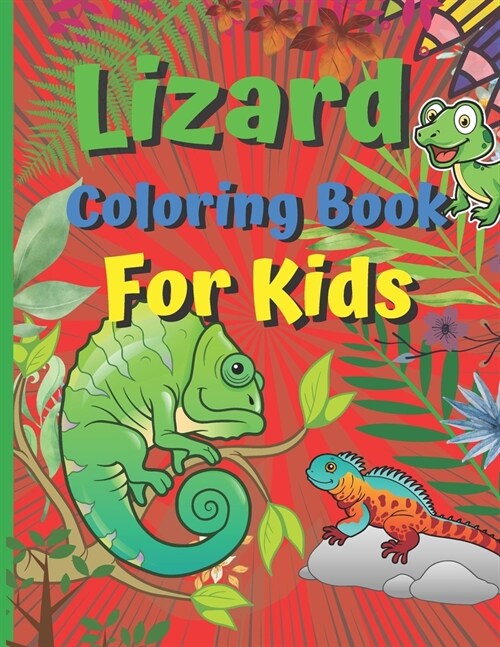 Lizard Coloring Book: Reptiles Coloring book Amphibian coloring book Coloring Book For 2-4-6-7-10-14 (Paperback)
