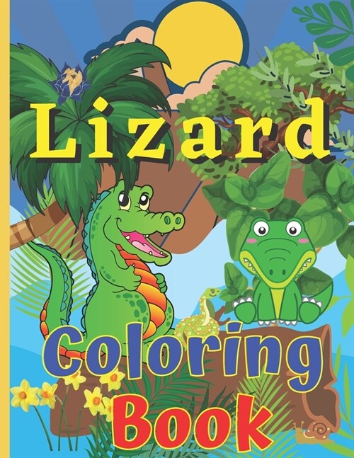 Lizard Coloring Book: Reptiles Coloring book Coloring Book For toddlers Coloring Book For 2-4-6-7-10-14 (Paperback)