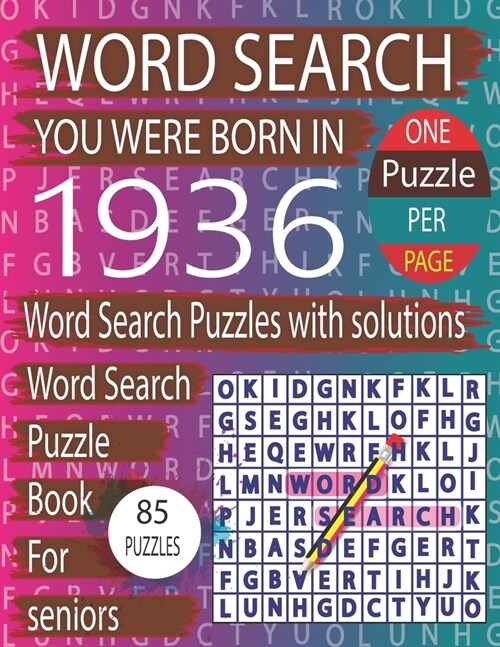 You Were Born In 1936: Word Search Book: Word Search Puzzles Game For Every Level From Warm-Up To Difficult And Exciting Book for Adults Seni (Paperback)