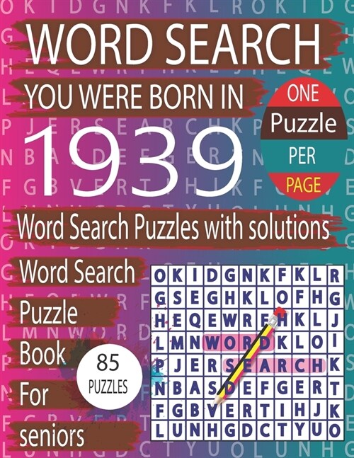 You Were Born In 1939: Word Search Book: Word Search Puzzles Game For Every Level From Warm-Up To Difficult And Exciting Book for Adults Seni (Paperback)