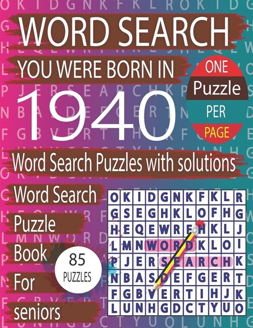 You Were Born In 1940: Word Search Book: Word Search Puzzles Game For Every Level From Warm-Up To Difficult And Exciting Book for Adults Seni (Paperback)