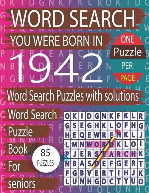 You Were Born In 1942: Word Search Book: Word Search Puzzles Game For Every Level From Warm-Up To Difficult And Exciting Book for Adults Seni (Paperback)