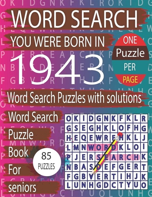 You Were Born In 1943: Word Search Book: Word Search Puzzles Game For Every Level From Warm-Up To Difficult And Exciting Book for Adults Seni (Paperback)
